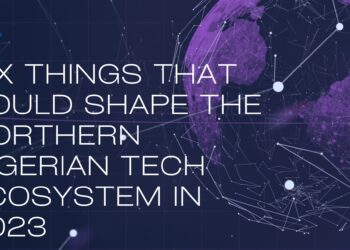Six Things that could Shape the Northern Nigerian Tech Ecosystem in 2023