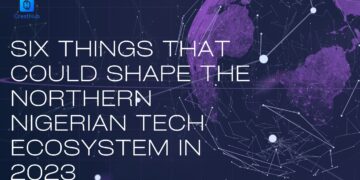 Six Things that could Shape the Northern Nigerian Tech Ecosystem in 2023